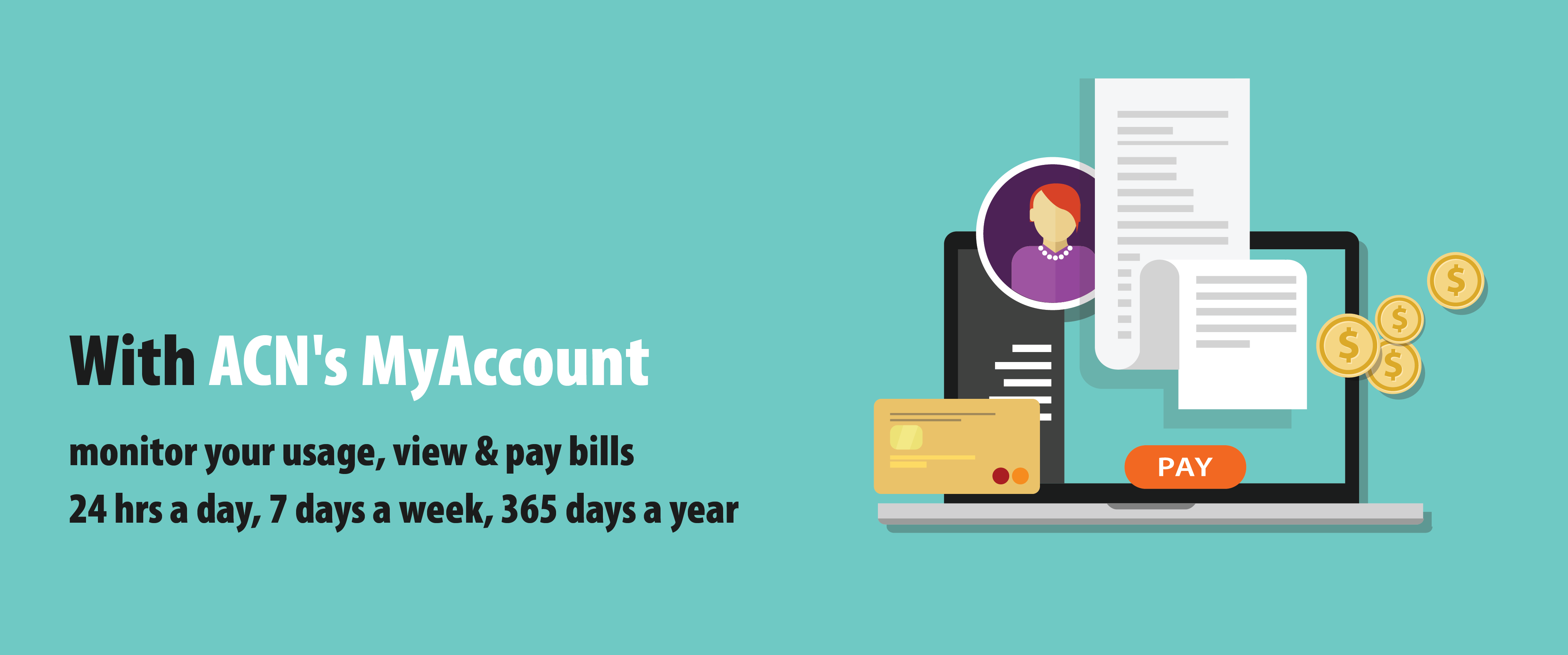 Help Your Customers Help Themselves With ACN s MyAccount ACN Pacific Help Your Customers Help Themselves With ACN s MyAccount ACN Pacific